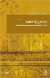 Kureyş Şahini 1. Abdurrahman Dönemi Endülüs Tarihi