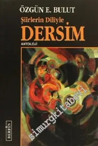 Şiirlerin Diliyle Dersim : Antoloji -         1998