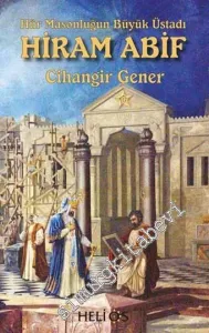 Hür Masonluğun Büyük Üstadı Hiram Abif -