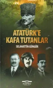 Atatürk'e Kafa Tutanlar
