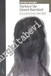 Türkiye'de İslami Hareket: Sosyolojik Bir Bakış (1994 - 2000) -        2001