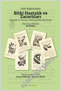 Halk Bilginlerinden Bitki Hastalık ve Zararlıları Haşerat ve Emraz-ı Nebatiye'den Bir Kısım -         2023
