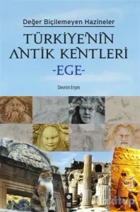 Türkiye'nin Antik Kentleri - Ege