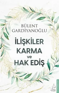 İlişkiler, Karma ve Hak Ediş