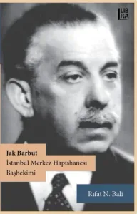 Jak Barbut- İstanbul Merkez Hapishanesi Başhekimi