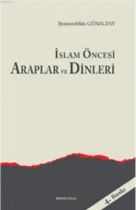 İslam Öncesi Araplar ve Dinleri
