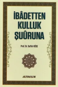 İbadetten Kulluk Şuuruna