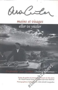 Mains et Visages = Eller ve Yüzler: Un Plaidoyer pour l'Humain = İnsanlık Savunması -