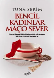 Bencil Kadınlar Maço Sever