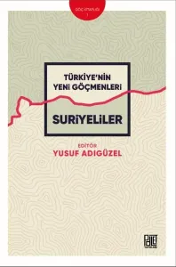 Türkiye’nin Yeni Göçmenleri