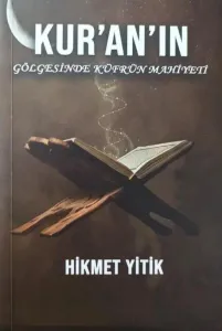 Kur'an'ın Gölgesinde Küfrün Mahiyeti