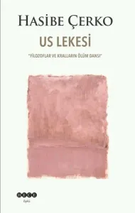 Us Lekesi; Filozoflar ve Kralların Ölüm Dansı