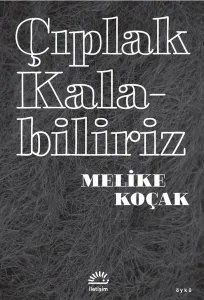 Çıplak Kalabiliriz