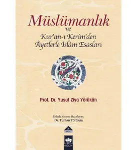 Müslümanlık ve Kur’an-ı Kerimden Ayetlerle İslam Esasları
