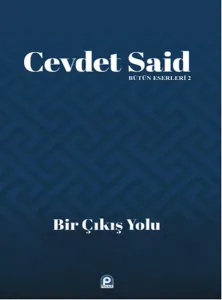 Bir Çıkış Yolu; Bütün Eserleri 2