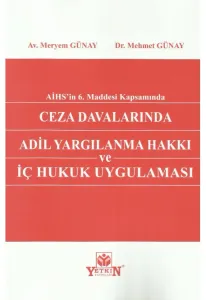 Ceza Davalarında Adil Yargılanma Hakkı ve İç Hukuk Uygulaması