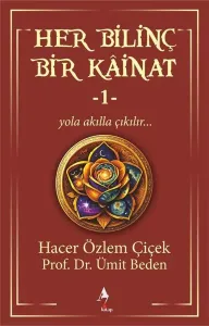 Her Bilinç Bir Kâinat 1