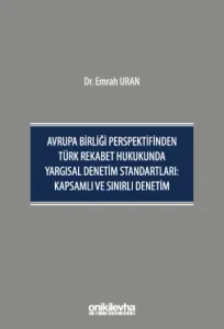 Avrupa Birliği Perspektifinden Türk Rekabet Hukukunda Yargısal Denetim Standartları