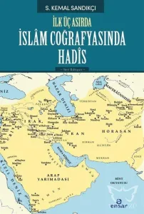 İlk Üç Asırda İslam Coğrafyasında Hadis
