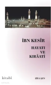 İbn Kesir Hayatı ve Kıraati