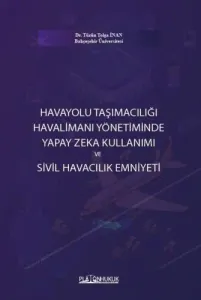 Havayolu Taşımacılığı Havalimanı Yönetiminde Yapay Zeka Kullanımı Ve Sivil Havacılık Emniyeti