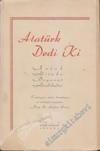 Atatürk Dedi ki: Nutuk, Hitabe, Beyanat ve Hasbihallerinden Türk İnkılabının Esasları ve Safhaları -        1943