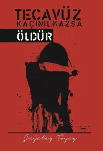 Tecavüz Kaçınılmazsa Öldür