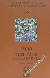 Tarihi Kültürü ve Sanatıyla Eyüpsultan Sempozyumu 1 - 10: Seçki,  Tebliğler, Seçme Metinler -