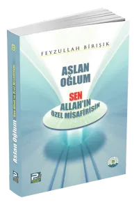Aslan Oğlum Sen Allah'ın Özel Misafirisin