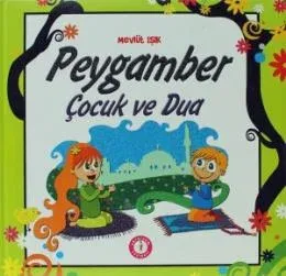 Peygamber Çocuk Ve Dua Peygamber Çocuk Ve Dua