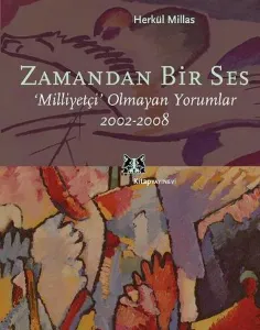 Zamandan Bir Ses; Milliyetçi Olmayan Yorumlar 2002-2008