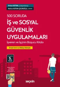 500 Soruda İş ve Sosyal Güvenlik Uygulamaları
