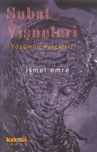 Şubat Vişneleri;  Yüzümün Parçaları