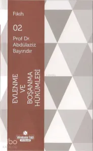 Evlenme ve Boşanma Hükümleri;Fıkıh Serisi
