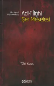 Adl-î İlâhî ve Şer Meselesi