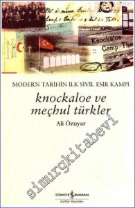 Knockaloe ve Meçhul Türkler: Modern Tarihin İlk Sivil Esir Kampı -