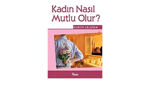 KADIN NASIL MUTLU OLUR
