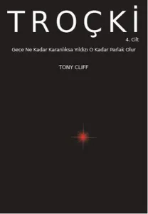 TROÇKİ Cilt 4: Gece Ne Kadar Karanlıksa Yıldızı O Kadar Parlak Olur