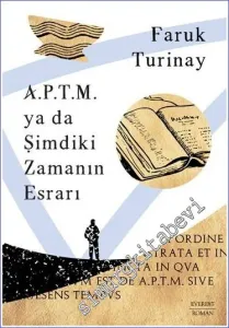 A.P.T.M. ya da Şimdiki Zamanın Esrarı -