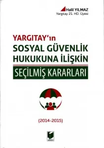 Yargıtay'ın Sosyal Güvenlik Hukukuna İlişkin Seçilmiş Kararları