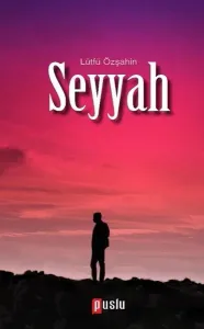 Seyyah; Aşk ve Allah