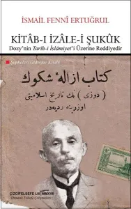 Kitâb-ı İzâle-i Şukûk (Dozy'nin "Tarîh-i İslâmiyet"i Üzerine Reddiyedir); [Şüpheleri Giderme Kitabı]