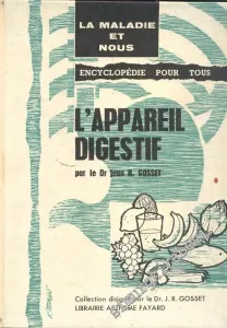 L'Appareil Digestif Encyclopedie Pour Tous La Maladie Et Nous  -
