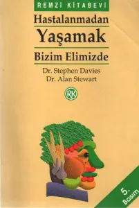 Hastalanmadan Yaşamak Bizim Elimizde