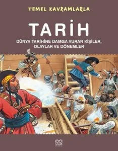 Temel Kavramlarla Tarih; Dünya Tarihine Damga Vuran Olaylar ve Kişiler