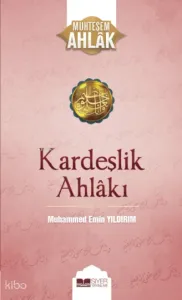 Kardeşlik Ahlakı;Muhteşem Ahlak 4