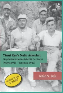Yirmi Kur'a Nafia Askerleri – Gayrimüslimlerin Askerlik Serüveni(Mayıs
