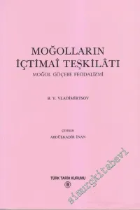 Moğolların İçtimai Teşkilatı: Moğol Göçebe Feodalizmi -        1995