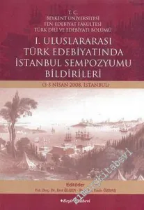 1. Uluslararası Türk Edebiyatında İstanbul Sempozyumu Bildirileri - 3 - 5 Nisan 2008, İstanbul -        2009