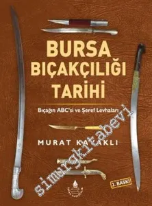 Bursa Bıçakçılığı Tarihi: Bıçağın ABC'si ve Şeref Levhaları -